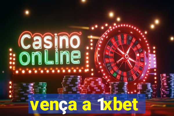 vença a 1xbet